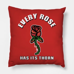 every rose has its thorn Pillow