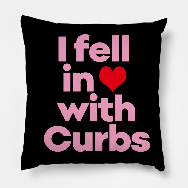 Curbs Fear Me -  I fell in love with Curbs. Pillow by EunsooLee