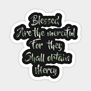 Blessed Are the merciful for they shall obtain Mercy Magnet