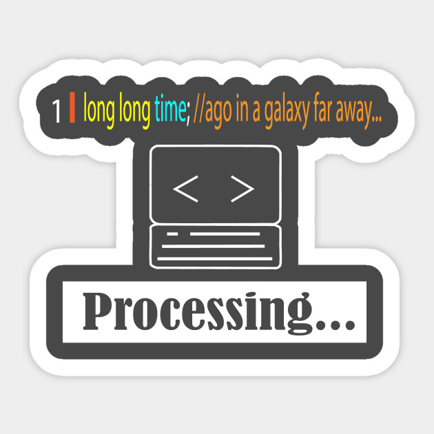 Long Time Ago Processing Long Time Ago Pegatina Teepublic Mx