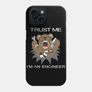 Trust me I'm an engineer Bear design Phone Case