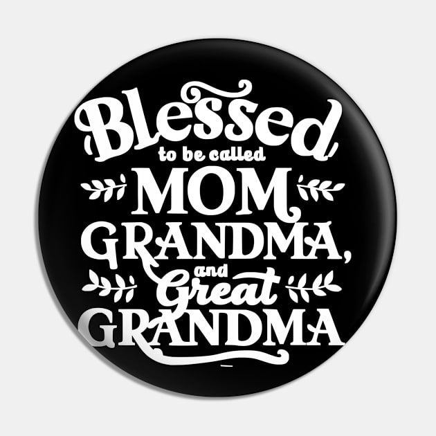 Blessed To Be Called Mom Grandma and Great Grandma gift for nurse mom and grandma Pin by YOUNESS98