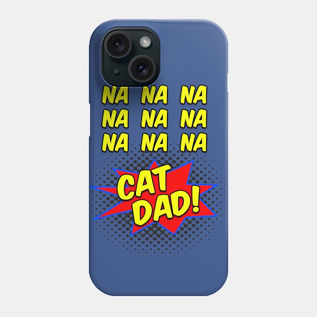Comic Funny Cat Dad Collection Phone Case by TerriMiller111
