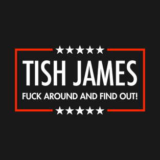 Tish James - Fuck Around And Find Out (black) T-Shirt