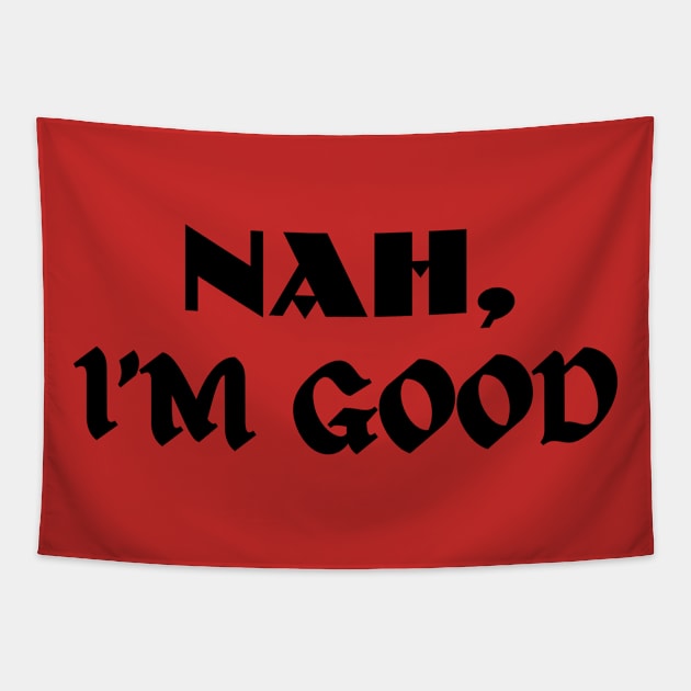 Nah, I'M GOOD - Motivation Quotes Tapestry by Megaluxe 