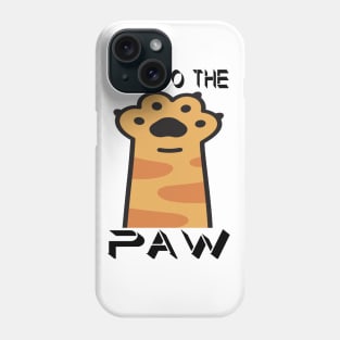 Talk to the paw Phone Case