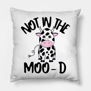 FUNNY Cow Sayings  Cow Not In The Mood Pillow