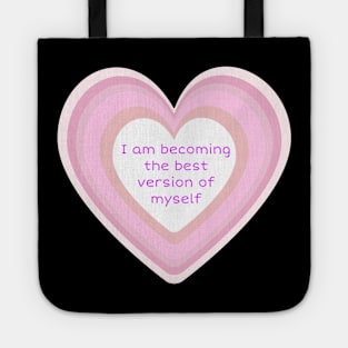 I am becoming the best version of myself Tote