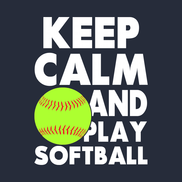 Keep Calm and Play Softball Fastpitch Player by nikkidawn74