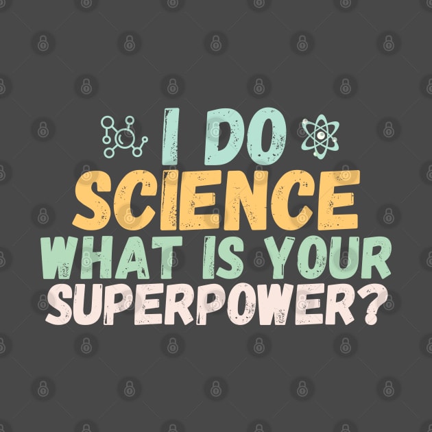 I do science what is your superpower? by High Altitude