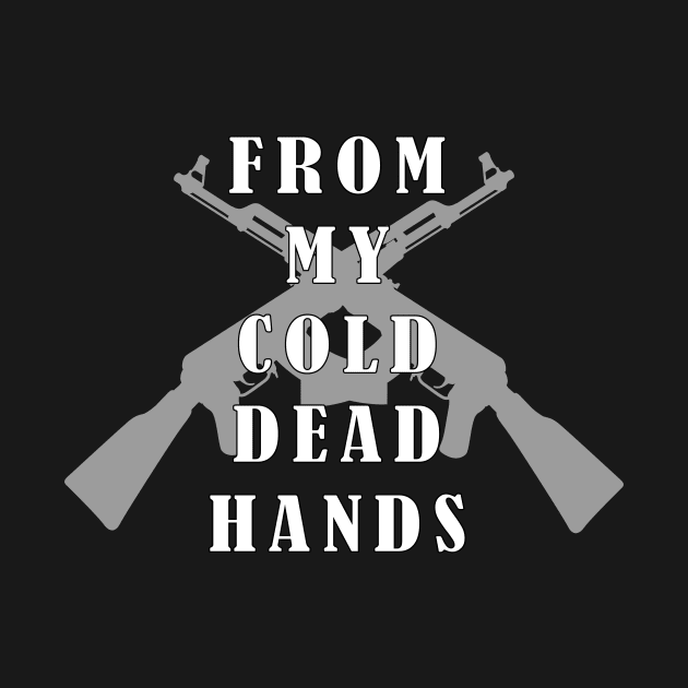 From My Cold Dead Hands by illusionerguy