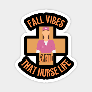 Fall vibes and that nurse Life Magnet