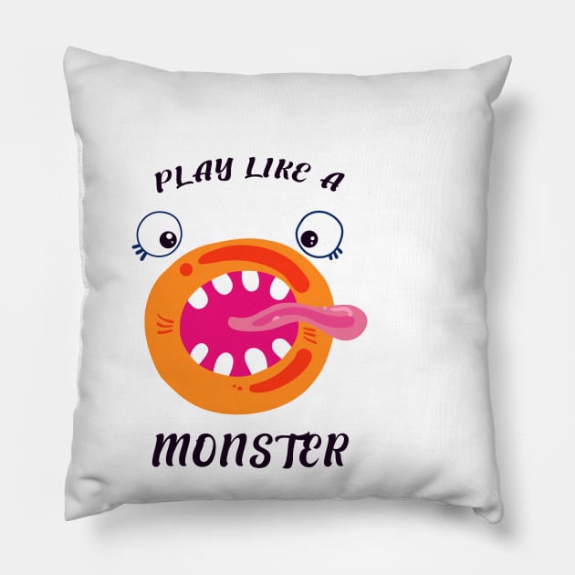 Play Like a Monster Pillow by ilygraphics