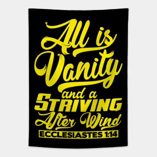 All Is Vanity And A Striving After Wind - Ecclesiastes 1:14 Tapestry