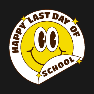 Happy Last Day of School T-Shirt