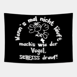 Vogel scheiß drauf Motivation lustiger Spruch Tapestry