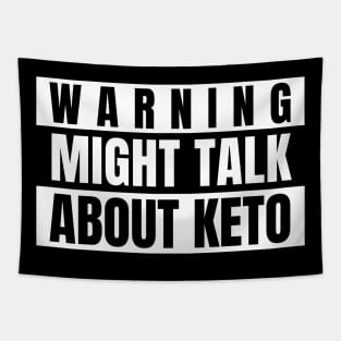 Warning Might Talk About Keto Tapestry