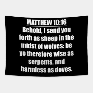 Matthew 10:16  King James Version (KJV) Tapestry