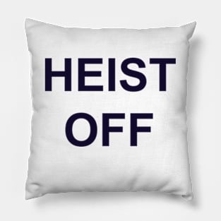 Heist Off Pillow