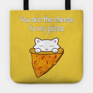 You are the cheese to my pizza Tote