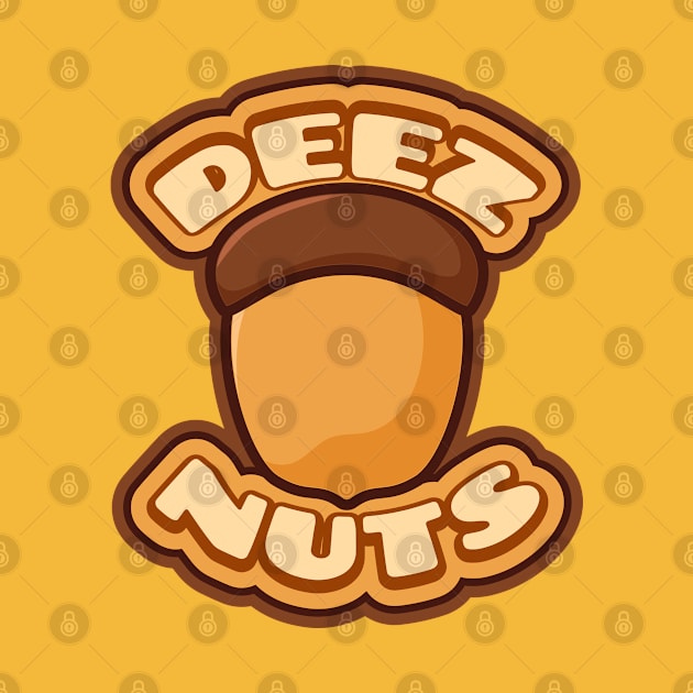 Deez Nuts Totally by crissbahari