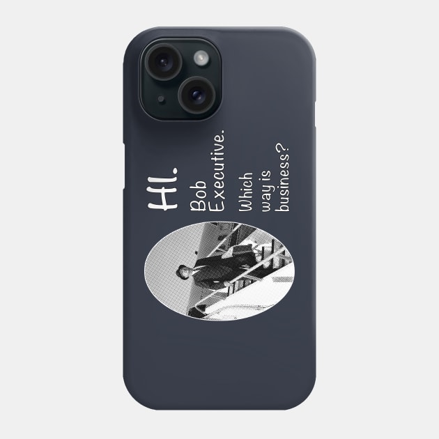 Which Way Is Business? (White Text) Phone Case by TeeShawn