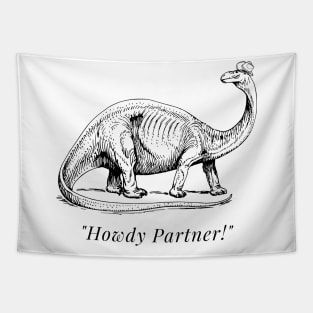 "Howdy Partner" Dinosaur Tapestry