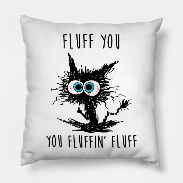 Black Cat Fluff You You Fluffin' Fluff Pillow by Gearlds Leonia