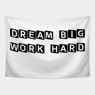 Dream Big Work Hard Tapestry