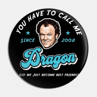 You Have To Call Me Dragon Pin