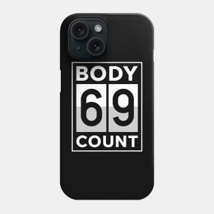 69 Sixty-Nine Body Count Phone Case