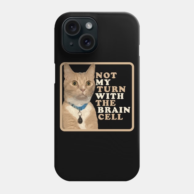 One Brain Cell - Orange Cat Phone Case by RS