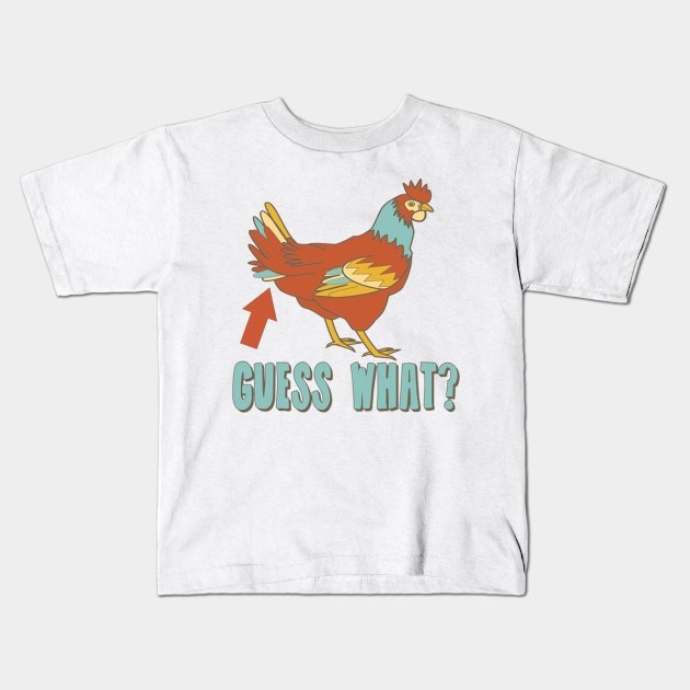 guess what chicken butt kids shirt