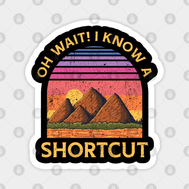 Oh Wait I Know A Shortcut Magnet by mkar