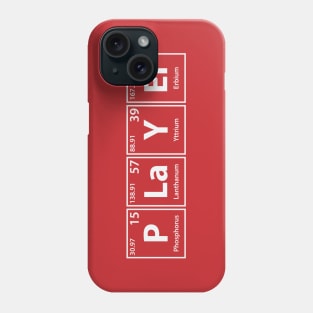Player (P-La-Y-Er) Periodic Elements Spelling Phone Case