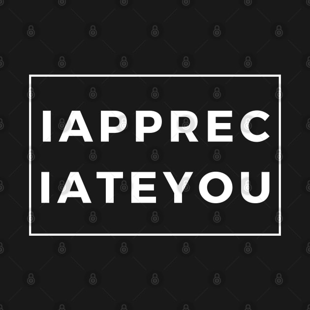 I Appreciate You by tnts