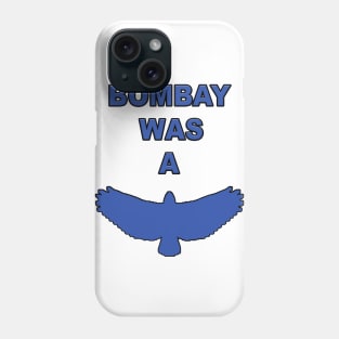 Bombay was a Hawk Phone Case