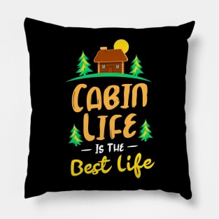 Cabin Life is the Best Life Pillow