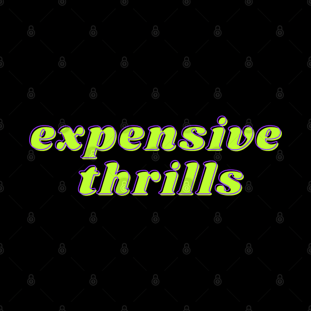 Expensive Thrills by Valley of Oh