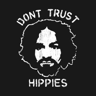 Never Trust A Hippy T-Shirt