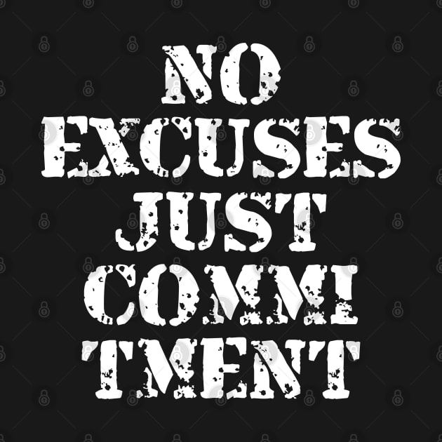 No Excuses Just Commitment by Texevod