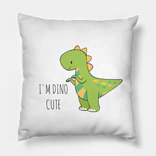 I'm Dino Cute fun kids pun design for dinosaur lovers on Pillow