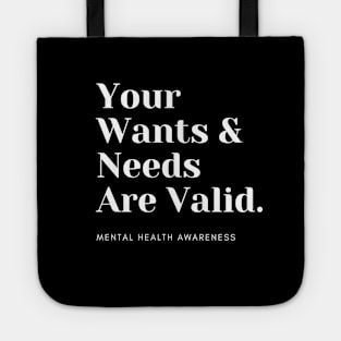 Your Wants & Needs Are Valid Tote