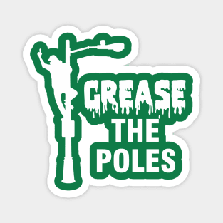 Grease The Poles Magnet