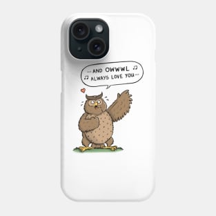 Owl always love you Phone Case