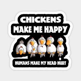 CHICKENS MAKE ME HAPPY Magnet