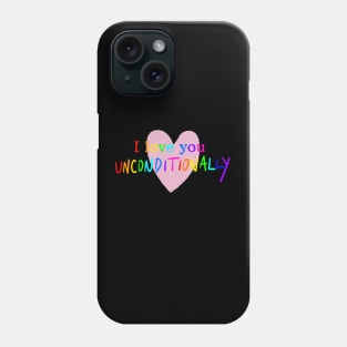 Unconditionally Phone Case