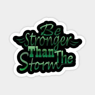 Be stronger than the storm Magnet