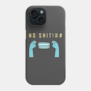 No Shit, Im getting quarantined again!@# Phone Case