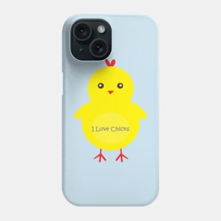 "I Love Chicks" One Very Cute Chicken Phone Case